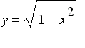 y = sqrt(1-x^2)