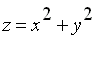z = x^2+y^2