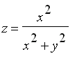 z = x^2/(x^2+y^2)