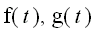 f(t), g(t)