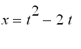 x = t^2-2*t