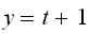 y = t+1