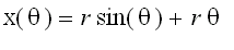 x(theta) = r*sin(theta)+r*theta
