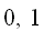 0, 1