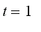 t = 1