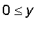 0 <= y
