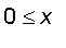 0 <= x