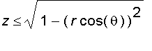 z <= sqrt(1-(r*cos(theta))^2)