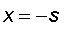 x = -s