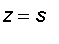 z = s