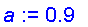 a := .9