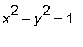 x^2+y^2 = 1