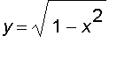 y = sqrt(1-x^2)