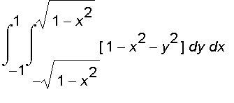 int(int([1-x^2-y^2],y = -sqrt(1-x^2) .. sqrt(1-x^2)),x = -1 .. 1)