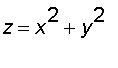 z = x^2+y^2
