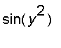 sin(y^2)