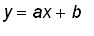y = ax+b