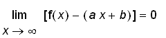 limit([f(x)-(a*x+b)],x = infinity) = 0