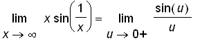 limit(x*sin(1/x),x = infinity) = limit(sin(u)/u,u =...