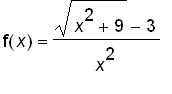 f(x) = (sqrt(x^2+9)-3)/(x^2)
