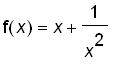 f(x) = x+1/(x^2)