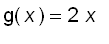 g(x) = 2*x