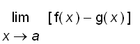 limit([f(x)-g(x)],x = a)