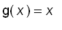 g(x) = x