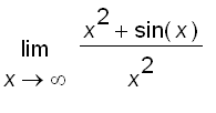 limit((x^2+sin(x))/(x^2),x = infinity)