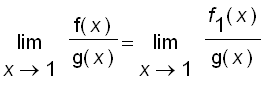limit(f(x)/g(x),x = 1) = limit(f[1](x)/g(x),x = 1)
