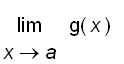 limit(g(x),x = a)