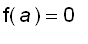f(a) = 0