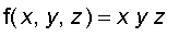 f(x,y,z) = x*y*z
