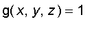 g(x,y,z) = 1
