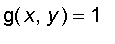 g(x,y) = 1