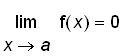 limit(f(x),x = a) = 0
