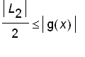 abs(L[2])/2 <= abs(g(x))