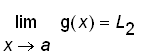 limit(g(x),x = a) = L[2]
