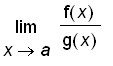 limit(f(x)/g(x),x = a)