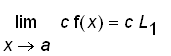 limit(c*f(x),x = a) = c*L[1]