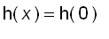 h(x) = h(0)