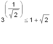 3^(1/sqrt(2)) <= 1+sqrt(2)