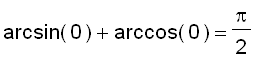 arcsin(0)+arccos(0) = Pi/2
