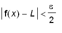 abs(f(x)-L) < epsilon/2