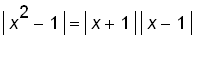 abs(x^2-1) = abs(x+1)*abs(x-1)
