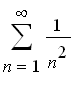 sum(1/(n^2),n = 1 .. infinity)