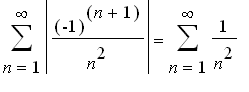sum(abs((-1)^(n+1)/(n^2)),n = 1 .. infinity) = sum(...