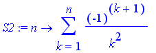 S2 := proc (n) options operator, arrow; sum((-1)^(k...