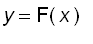 y = F(x)