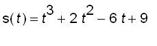 s(t) = t^3+2*t^2-6*t+9